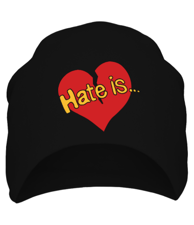Шапка Hate is...