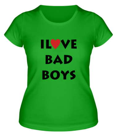 Женская футболка I love bad boys