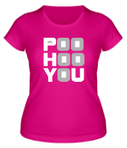 Женская футболка Poo hoo you фото