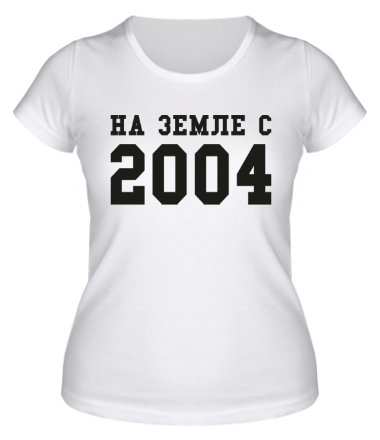 Женская футболка На земле с 2004