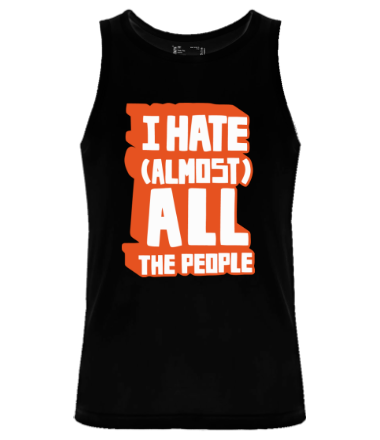 Мужская майка I Hate Almost All The People