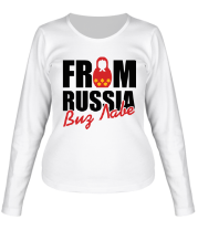 Женская футболка длинный рукав From Russia - Виз Лаве фото