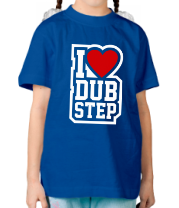 Детская футболка I love Dub Step фото