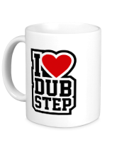 Кружка I love Dub Step фото