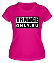 Женская футболка Trance Only фото