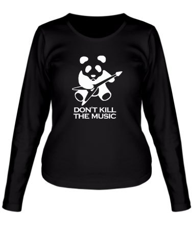 Женская футболка длинный рукав Don't Kill The Music