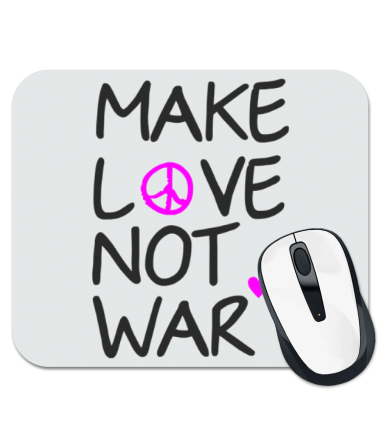 Коврик для мыши Make love not war