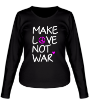 Женская футболка длинный рукав Make love not war
