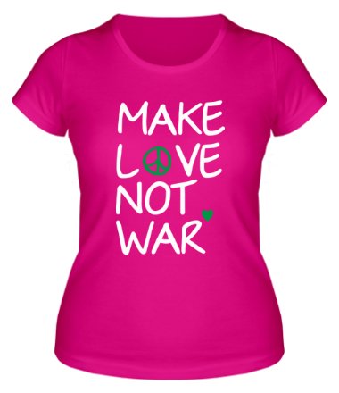 Женская футболка Make love not war