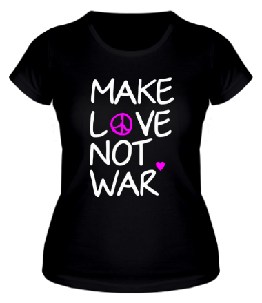 Женская футболка Make love not war