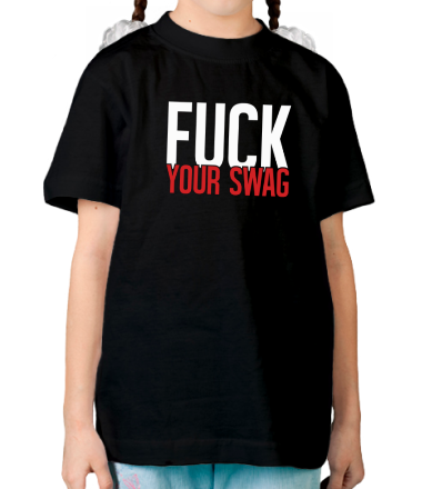 Детская футболка Fuck your Swag