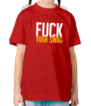 Детская футболка Fuck your Swag фото