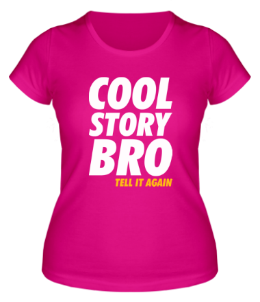 Женская футболка Cool Story Bro