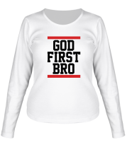 Женская футболка длинный рукав God First Bro фото