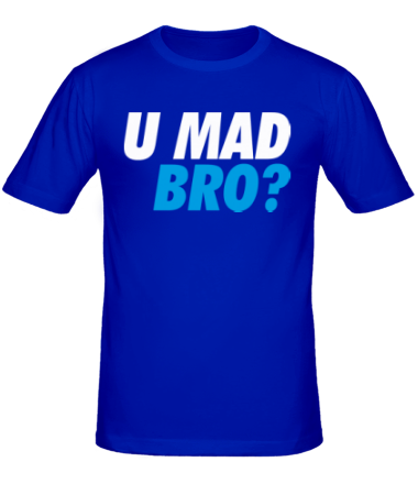 Мужская футболка U Mad Bro!