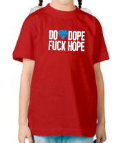 Детская футболка Do Dope Fuck Hope фото