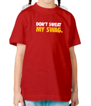 Детская футболка Don't sweat my Swag фото