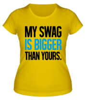 Женская футболка My Swag is Bigger фото