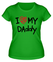 Женская футболка I love my Daddy фото