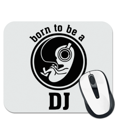 Коврик для мыши Born ro be a DJ