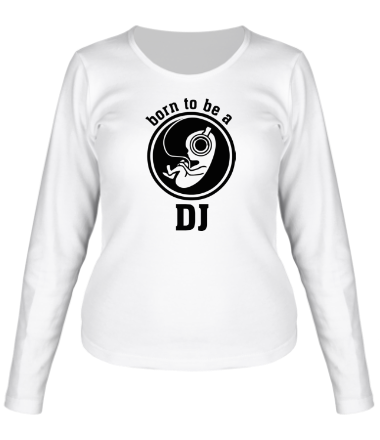 Женская футболка длинный рукав Born ro be a DJ