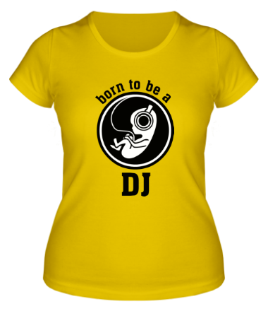 Женская футболка Born ro be a DJ
