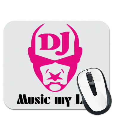 Коврик для мыши DJ. Music my life