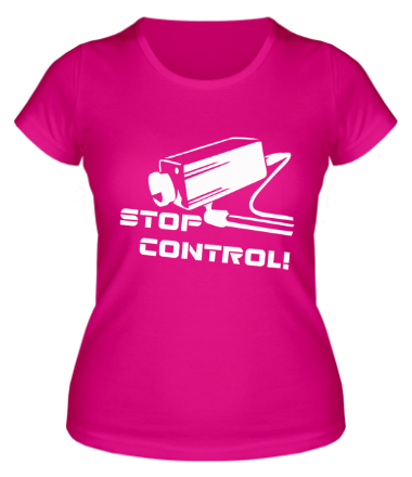 Женская футболка Stop kontrol - хватит контролировать