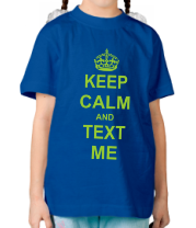 Детская футболка Keep calm and text me фото
