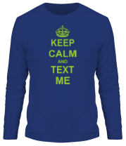 Мужская футболка длинный рукав Keep calm and text me фото