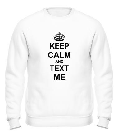 Толстовка без капюшона Keep calm and text me