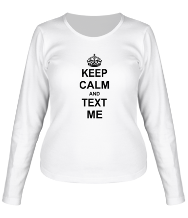 Женская футболка длинный рукав Keep calm and text me