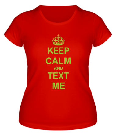 Женская футболка Keep calm and text me