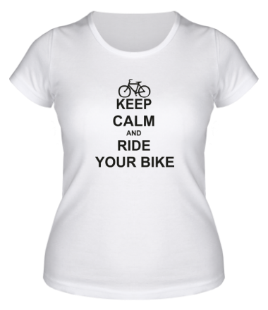 Женская футболка Keep calm and ride your bike