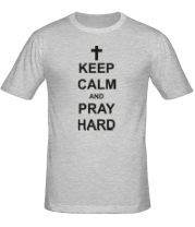 Мужская футболка Keep calm and pray hard фото