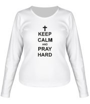 Женская футболка длинный рукав Keep calm and pray hard фото