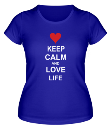 Женская футболка Keep calm and love life