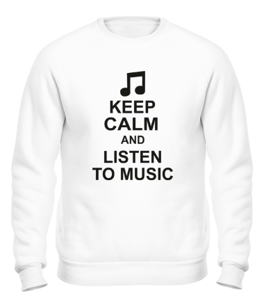 Толстовка без капюшона Keep calm and listen to music