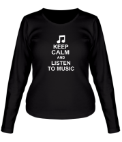 Женская футболка длинный рукав Keep calm and listen to music фото