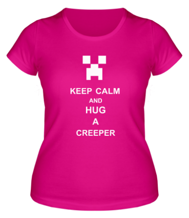 Женская футболка keep calm and hug a creeper 
